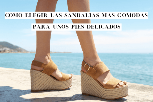 ‍Cómo elegir las sandalias más cómodas para unos pies delicados - MIAS