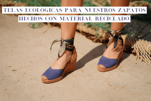 Telas ecológicas para nuestros zapatos hechos con material reciclado - Alpargatasmias