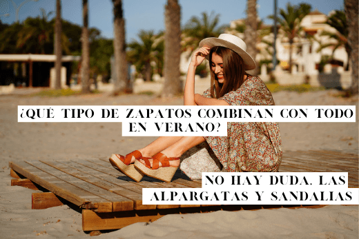 ‍¿QUÉ TIPO DE ZAPATOS COMBINAN CON TODO EN VERANO? NO HAY DUDA, LAS ALPARGATAS Y SANDALIAS - MIAS